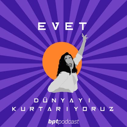 Evet Dünyayı Kurtarıyoruz
